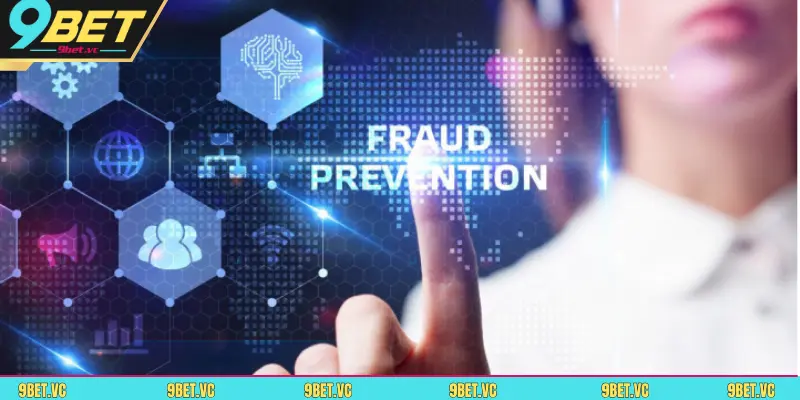 9BET phòng chống gian lận bằng biện pháp nào?